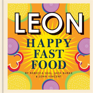 Leon Happy Fast Food : Leon - Rebecca Seal