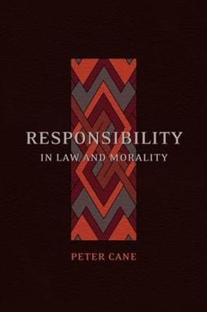 Responsibility in Law and Morality - Peter Cane