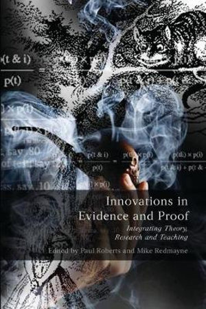 Innovations in Evidence and Proof : Integrating Theory, Research and Teaching - Paul Roberts