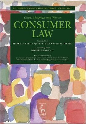 Consumer Law : Ius Commune Casebooks for a Common Law of Europe - Hans-W Micklitz