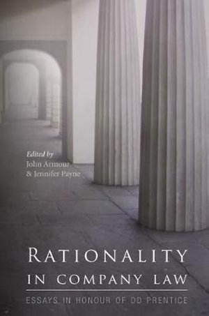 Rationality in Company Law : Essays in Honour of DD Prentice :  Essays in Honour of DD Prentice - John Armour