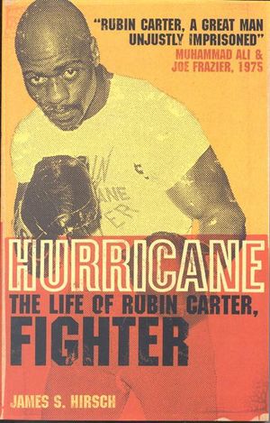 Hurricane : The Life of Rubin Carter - James S Hirsch