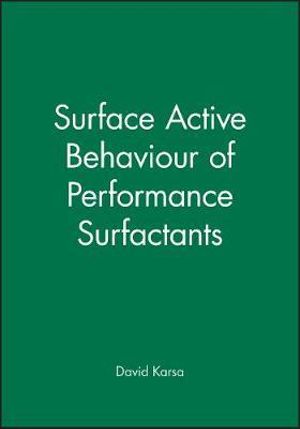 Surface Active Behaviour of Performance Surfactants : Annual Surfactants Review - David Karsa