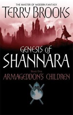 Armageddon's Children : Genesis of Shannara : Genesis of Shannara : Book 1 - Terry Brooks