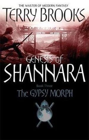 The Gypsy Morph : Genesis of Shannara : Book 3 - Terry Brooks