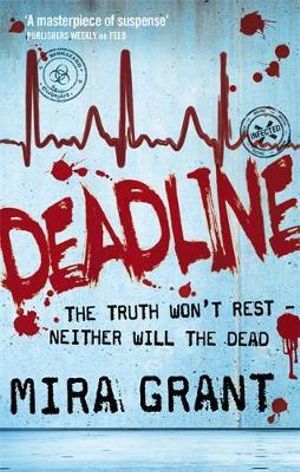 Deadline : The Newsflesh Trilogy: Book 2 - Mira Grant