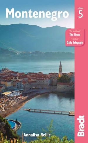 Montenegro : Bradt Travel Guide - Bradt Travel Guide