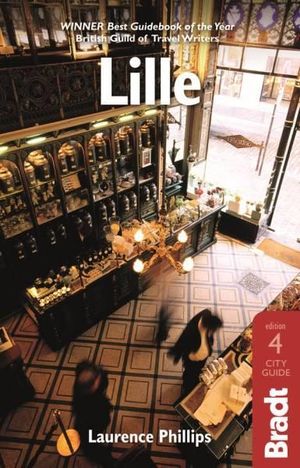 Lille : Bradt Travel Guide - Bradt Travel Guide