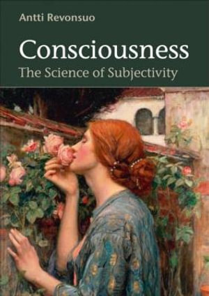 Consciousness : The Science of Subjectivity - Antti Revonsuo