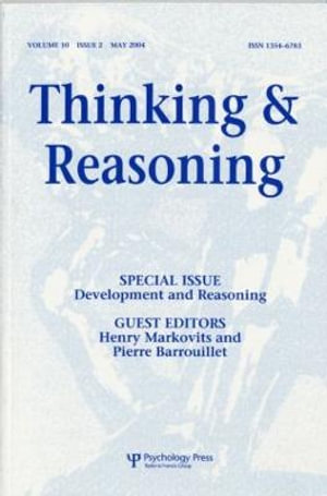 Development and Reasoning : A Special Issue of Thinking and Reasoning - Henry  Markovits