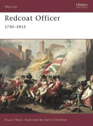 Redcoat Officer : 1740-1815 - Stuart Reid