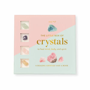 The Little Box of Crystals to Heal the Mind, Body and Spirit - Judy Hall