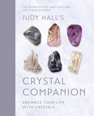 Judy Hall's Crystal Companion : Enhance your life with crystals - Judy Hall