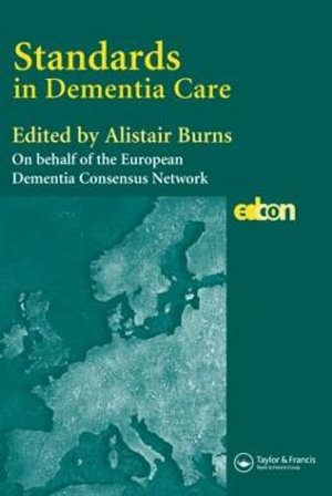 Standards in Dementia Care - Alistair Burns