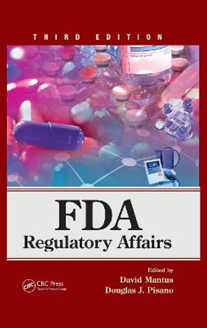 FDA Regulatory Affairs : Third Edition - David Mantus