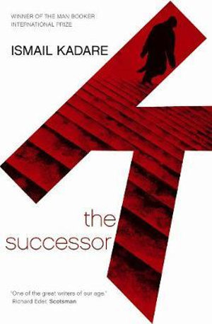 The Successor - Ismail Kadare