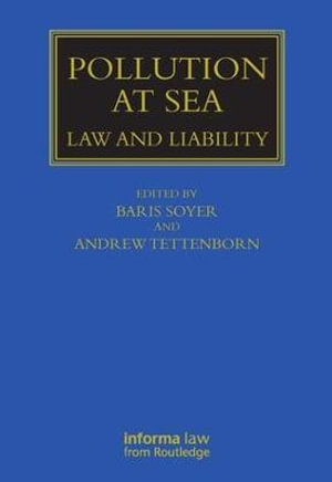 Pollution at Sea : Law and Liability - Baris Soyer