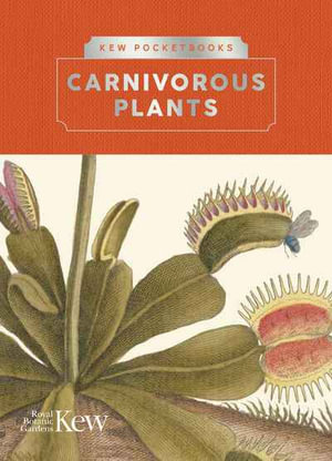 Kew Pocketbooks: Carnivorous Plants : Kew Pocketbooks - Royal Botanic Gardens Kew