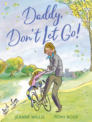 Daddy, Don't Let Go! - Jeanne Willis