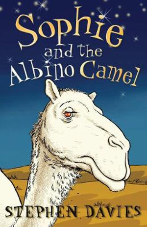 Sophie and the Albino Camel : Sophie Books - Stephen Davies