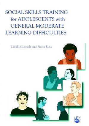 Social Skills Training for Adolescents with General Moderate Learning Di : fficulties - Fiona Ross