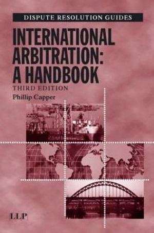 International Arbitration :  A Handbook (Third Edition) - Phillip Capper