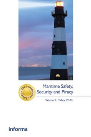 Maritime Safety, Security and Piracy : The Grammenos Library - Wayne Talley