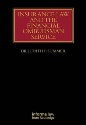 Insurance Law and the Financial Ombudsman Service : Lloyd's Insurance Law Library - Judith Summer