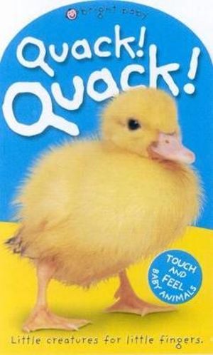 Quack! Quack! : Baby Touch & Feel - Roger Priddy