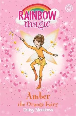 Amber the Orange Fairy : The Rainbow Fairies : The Rainbow Magic Series : Book 2 - Daisy Meadows