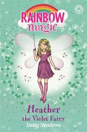 Heather the Violet Fairy : The Rainbow Fairies : The Rainbow Magic Series : Book 7 - Daisy Meadows