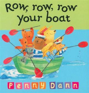 Row, Row, Row Your Boat : Little Orchard Toddler Books - Penny Dann