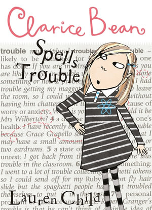 Clarice Bean Spells Trouble : Clarice Bean Series : Book 2 - Lauren Child