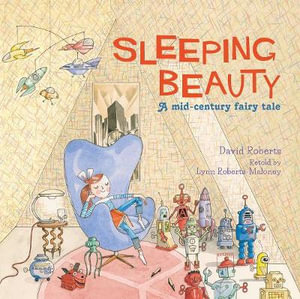 Sleeping Beauty : A Mid-Century Fairy Tale - Lynn Roberts