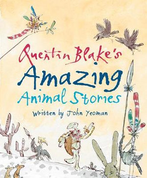 Quentin Blake's Amazing Animal Stories - John Yeoman