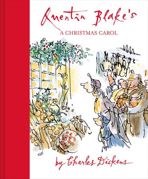 Quentin Blake's A Christmas Carol : 2021 Edition - Charles Dickens