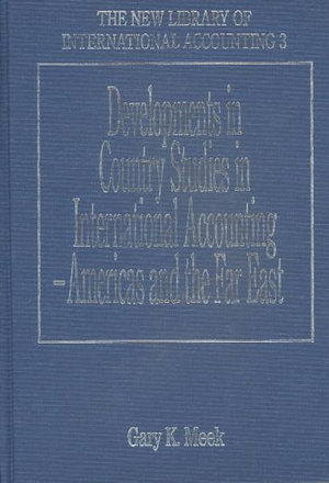 Developments in Country Studies in International Accounting - Americas and the Far-East : The New Library of International Accounting series - Gary K. Meek