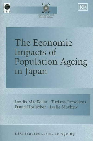 Econ Impacts Pop Ageing Japan : ESRI Studies Series on Ageing - Landis MacKellar