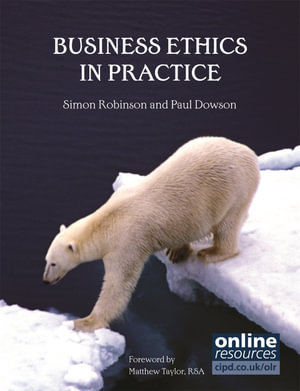 Business Ethics in Practice : UK Higher Education Business Management - Simon Robinson