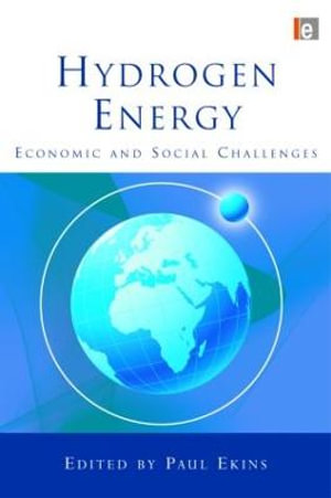 Hydrogen Energy : Economic and Social Challenges - Paul Ekins