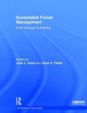 Sustainable Forest Management : From Concept to Practice - Anna V.  Tikina