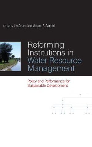 Reforming Institutions in Water Resource Management : Policy and Performance for Sustainable Development - Lin Crase