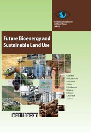 Future Bioenergy and Sustainable Land Use - Renate Schubert