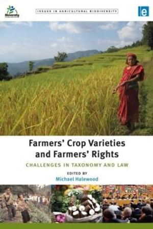 Farmers' Crop Varieties and Farmers' Rights : Challenges in Taxonomy and Law - Michael Halewood