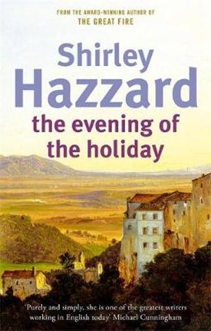 The Evening of the Holiday - Shirley Hazzard