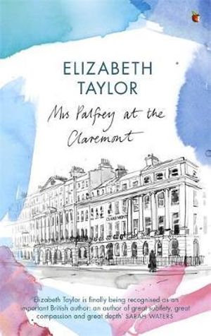 Mrs Palfrey at the Claremont : A Virago Modern Classic - Elizabeth Taylor