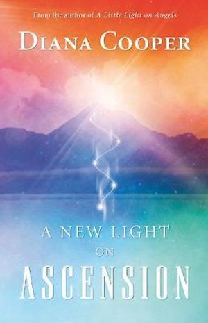 A New Light on Ascension - Diana Cooper