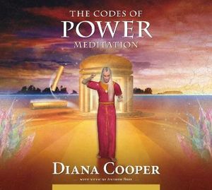 The Codes of Power Meditation - Diana Cooper