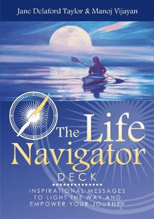 The Life Navigator Deck : Inspirational Messages to Light the Way and Empower Your Journey - Jane Delaford Taylor