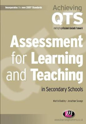 Assessment for Learning and Teaching in Secondary Schools : Achieving QTS Series - Martin Fautley